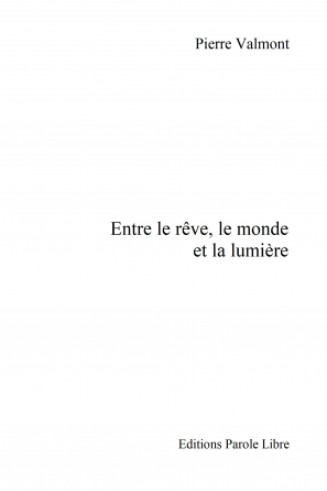 Entre le rêve, le monde et la lumière