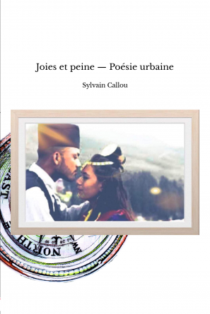 Joies et peine — Poésie urbaine