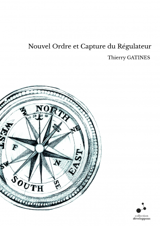 Nouvel Ordre et Capture du Régulateur