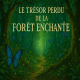 Le trésor perdu de la forêt enchantée