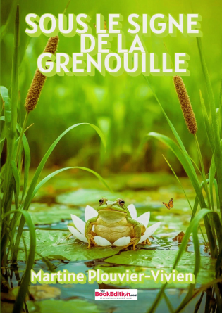SOUS LE SIGNE DE LA GRENOUILLE