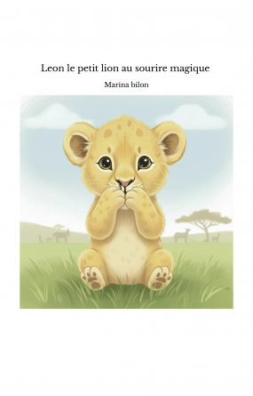 Leon le petit lion au sourire magique 
