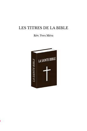 LES TITRES DE LA BIBLE