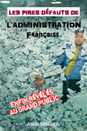 LES PIRES DEFAUTS DE L'ADMINISTRATION