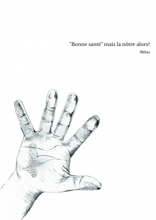 "Bonne santé" mais la nôtre alors?