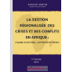 LA GESTION DES CRISES EN AFRIQUE