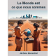 Le Monde est ce que nous sommes