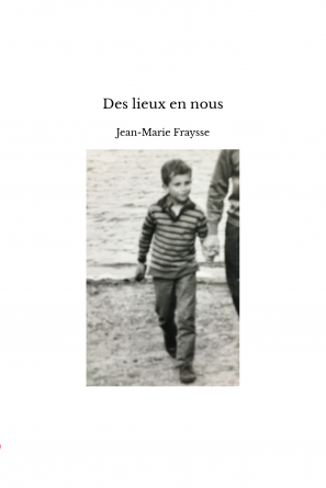 Des lieux en nous