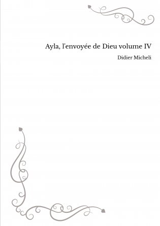 Ayla, l'envoyée de Dieu volume IV