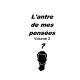 L'Antre de mes pensées Volume 2