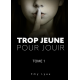 Trop jeune pour jouir