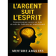 L'ARGENT SUIT L'ESPRIT
