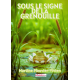 SOUS LE SIGNE DE LA GRENOUILLE