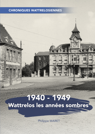 1940-1949 Wattrelos les années sombres