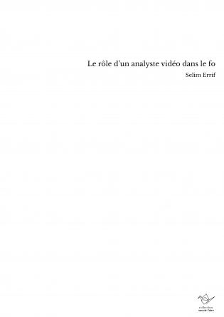 Le rôle d’un analyste vidéo dans le fo