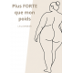 Plus FORTE que mon poids 