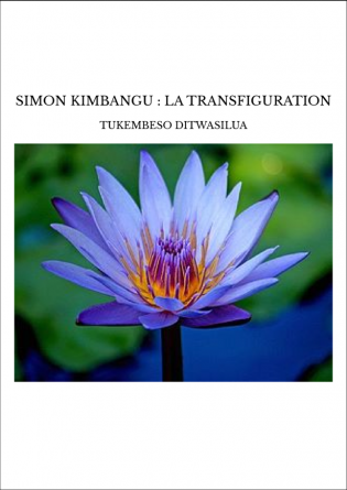 SIMON KIMBANGU : LA TRANSFIGURATION