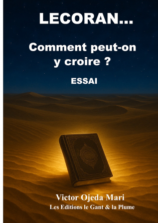 Le Coran Comment peut-on y croire ?
