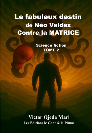 Tome 2 - Néo Valdez contre la Matrice