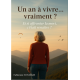 Un an à vivre... Vraiment ? 