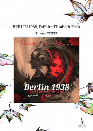 BERLIN 1938, l'affaire Elisabeth Frick