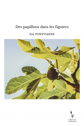 Des papillons dans les figuiers