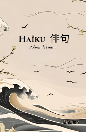 Haïku 俳句 - Poèmes de l’instant