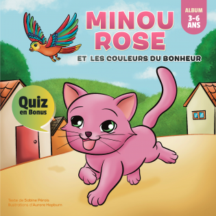 Minou Rose et les couleurs du bonheur