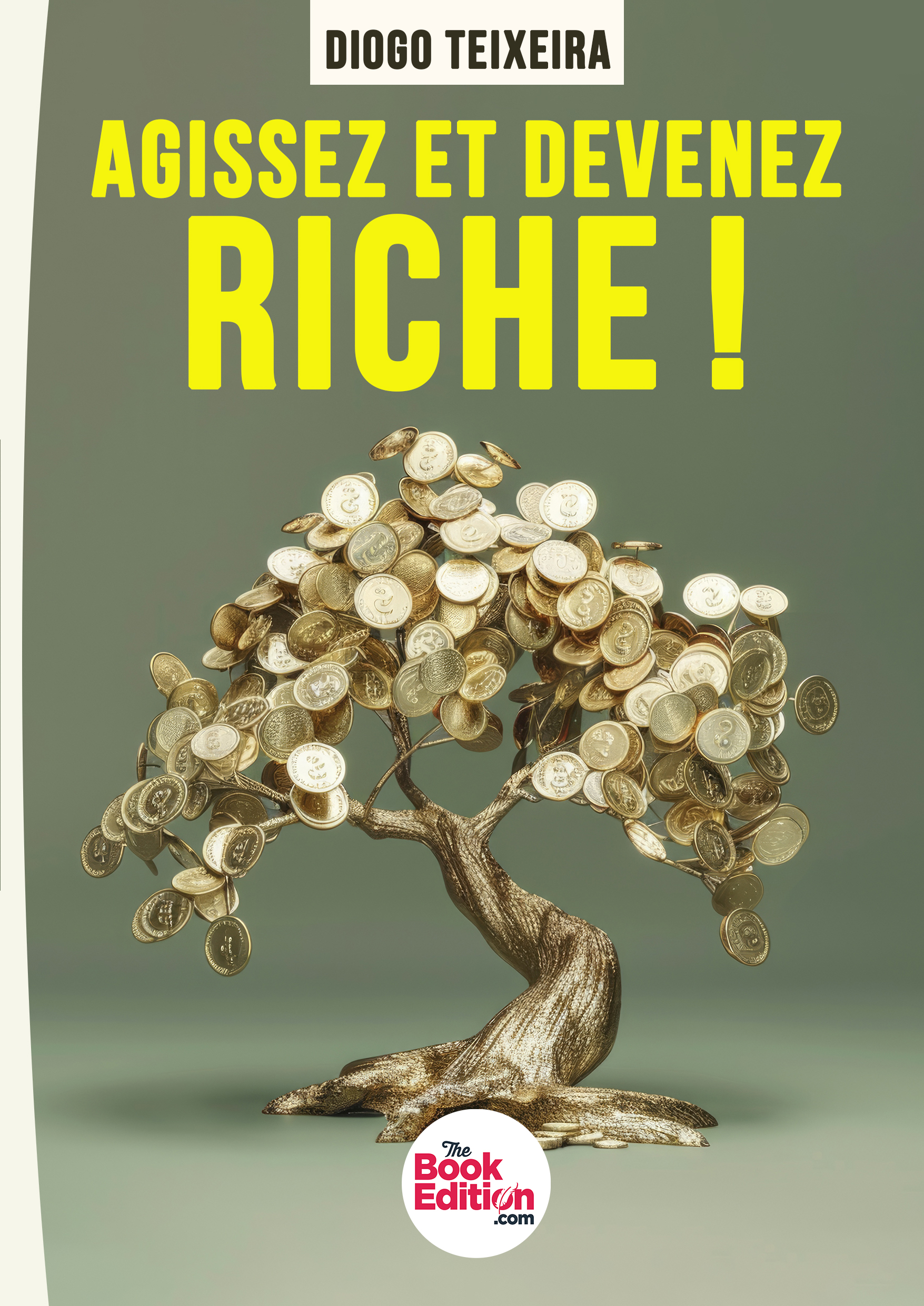 Agissez et devenez riche !