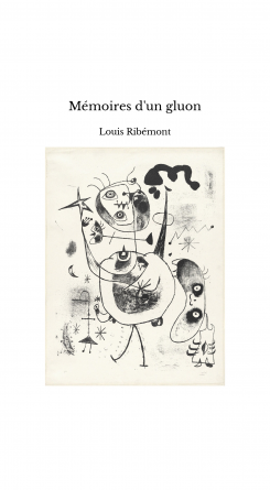 Mémoires d'un gluon