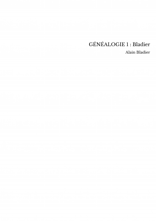 GÉNÉALOGIE 1 : Bladier