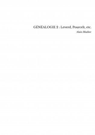 GÉNÉALOGIE 2 : Leverd, Pourcelt, etc.