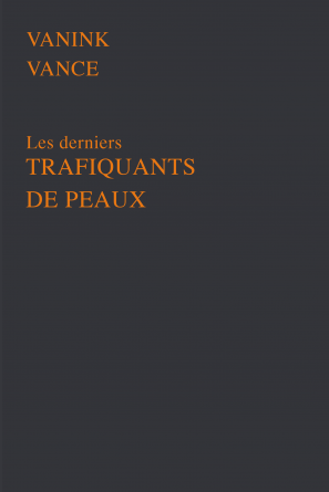 Les derniers TRAFIQUANTS DE PEAUX