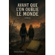 Avant que l'on oublie le monde