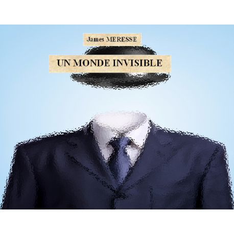 Un Monde Invisible - James Meresse