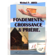 FONDEMENTS, CROISSANCE ET PRIÈRE