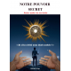 NOTRE POUVOIR SECRET