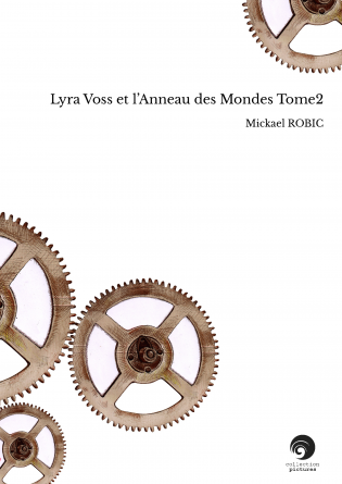 Lyra Voss et l’Anneau des Mondes Tome2