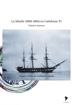La Sibylle (1863-1864) en Calédonie T1