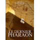 Le dernier Pharaon