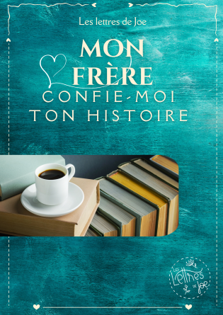 Mon frère, confie-moi ton histoire