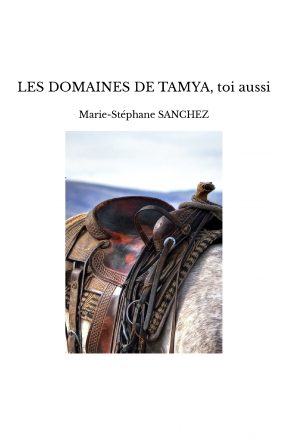 LES DOMAINES DE TAMYA, toi aussi