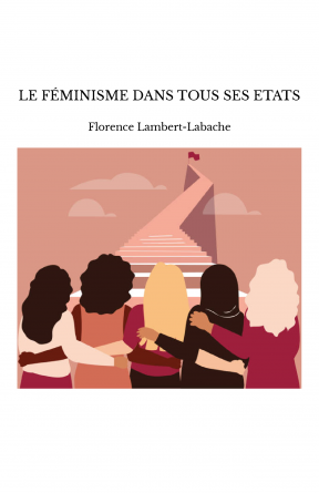 LE FÉMINISME DANS TOUS SES ETATS