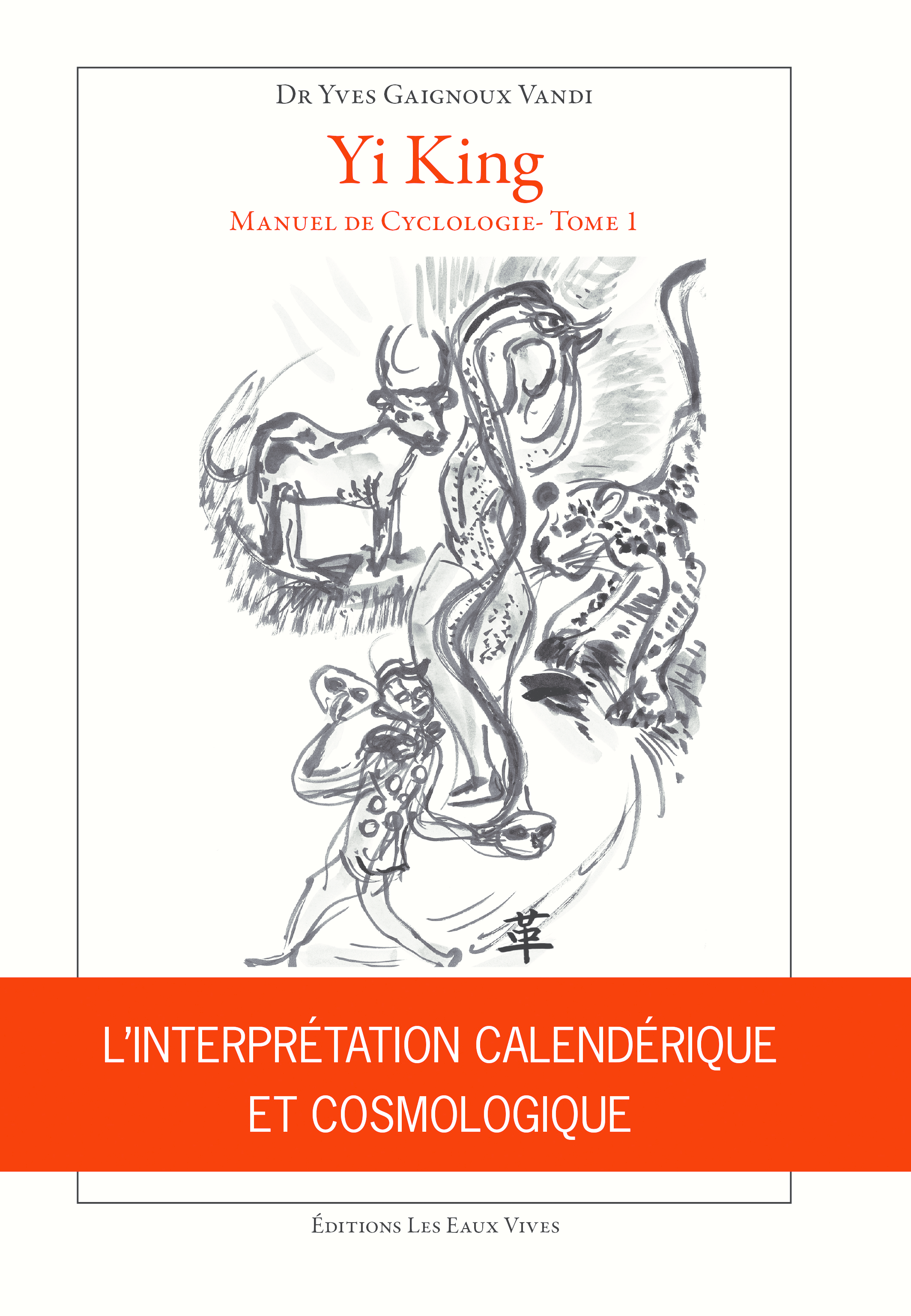 Yi King, Manuel de Cyclologie Tome1