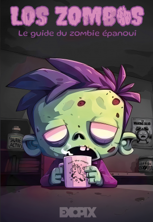 Los Zombos Le guide du zombie épanoui