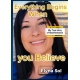 Everything Begins When You Believe