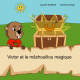Victor et le mâchouillou magique