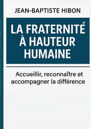 La fraternité à hauteur humaine 