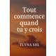 Tout commence quand tu y crois
