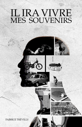 Il ira vivre mes souvenirs